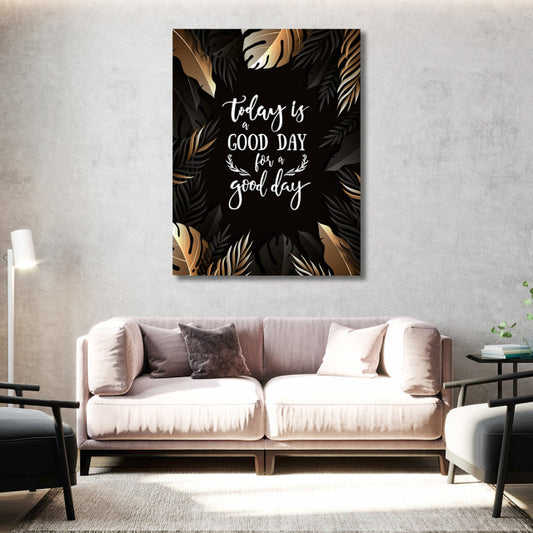 Tablou Motivational - Today is a good day