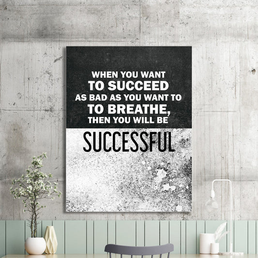 Tablou Motivational - When You Want To Succeed