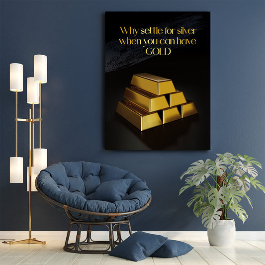 Tablou Motivational - Why settle for silver