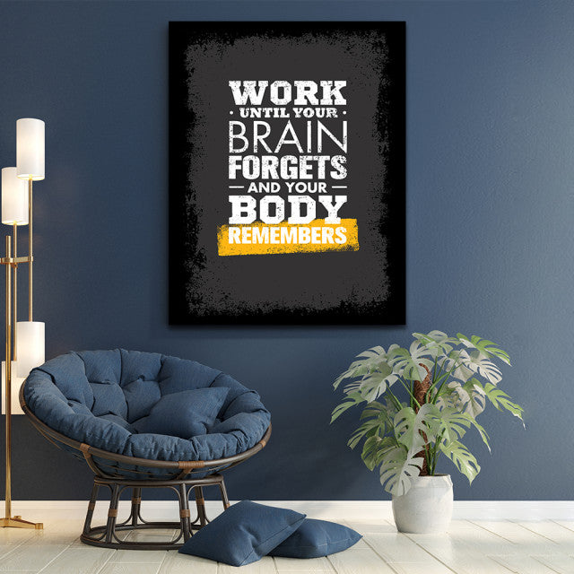 Tablou Motivational - Work until your brain forgets