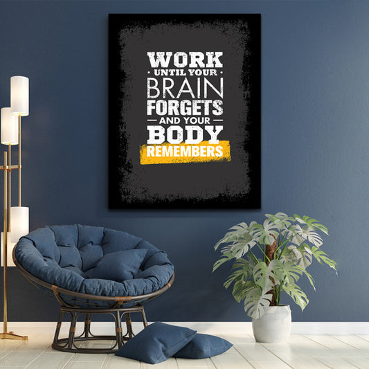Tablou Motivational - Work until your brain forgets