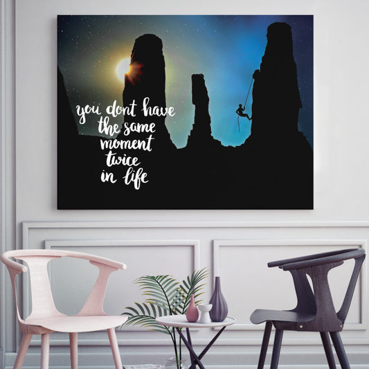 Tablou Motivational - You Don't Have The Same Moment Twice